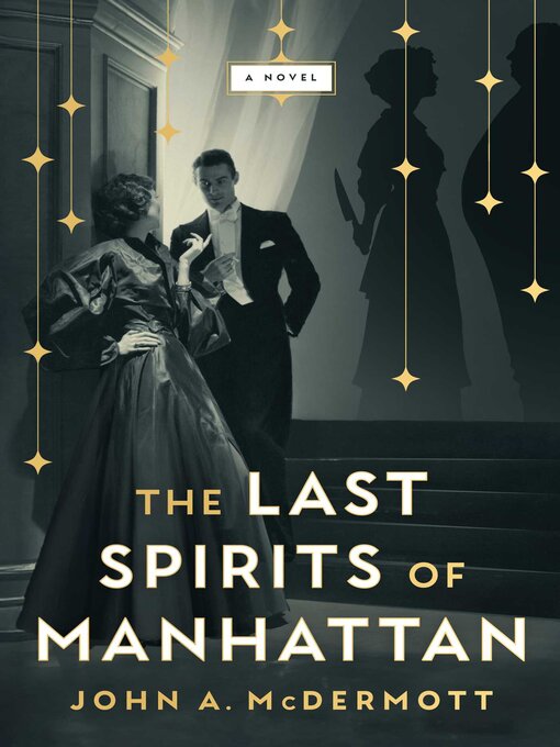 Title details for The Last Spirits of Manhattan by John A McDermott - Wait list